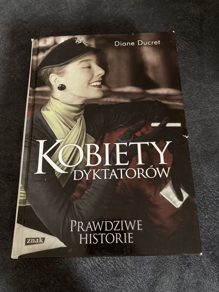 Książka Kobiety dyktatorów  Diane Ducret prawdziwe historie