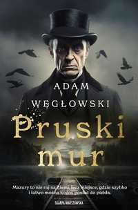 Pruski Mur, Adam Węgłowski