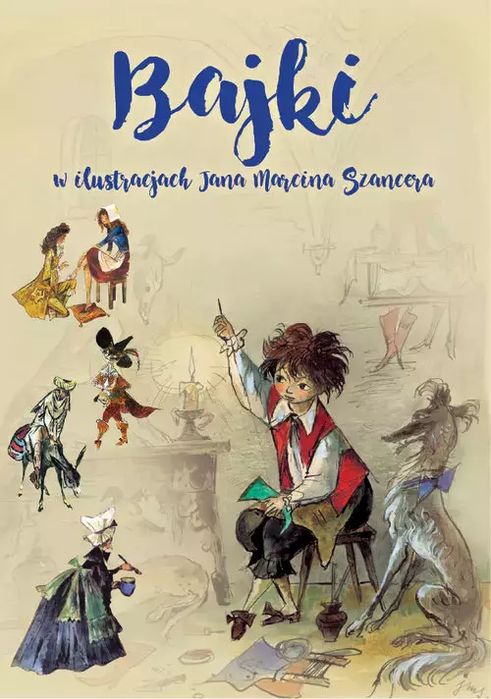Bajki w ilustracjach Jana Marcina Szancera. G&P Oficyna Wydawnicza