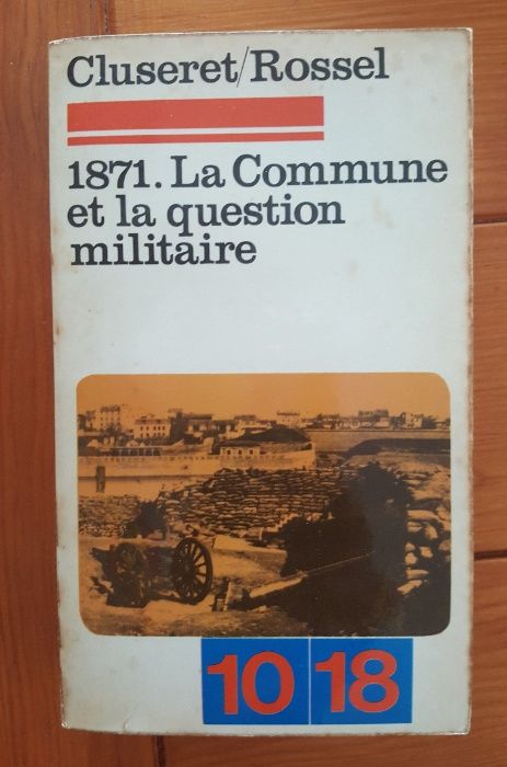 Cluseret / Rossell - 1871. La Commune et la question militaire
