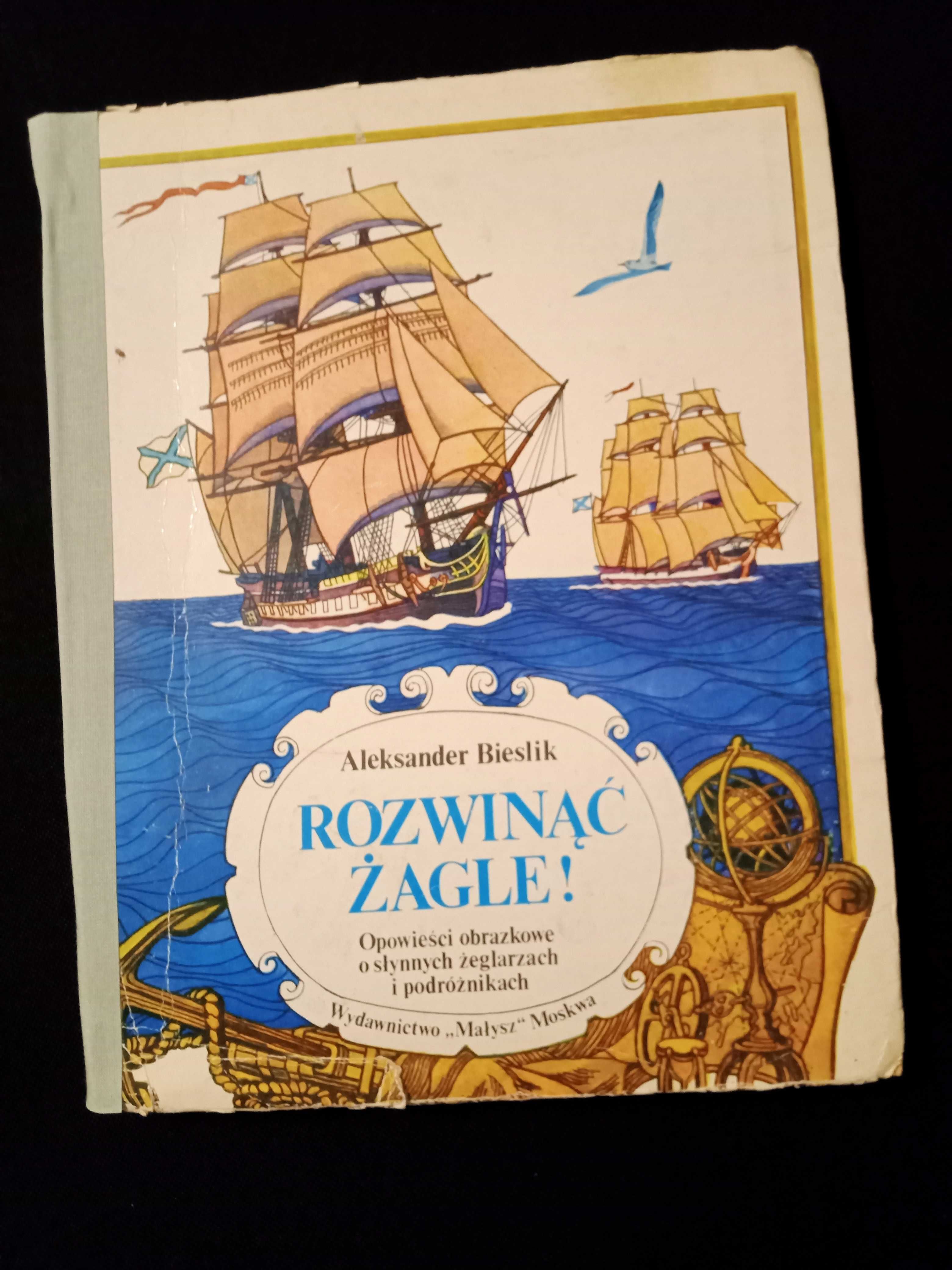 Rozwinąć żagle. Żeglarze i podróżnicy. Aleksander Bieslik