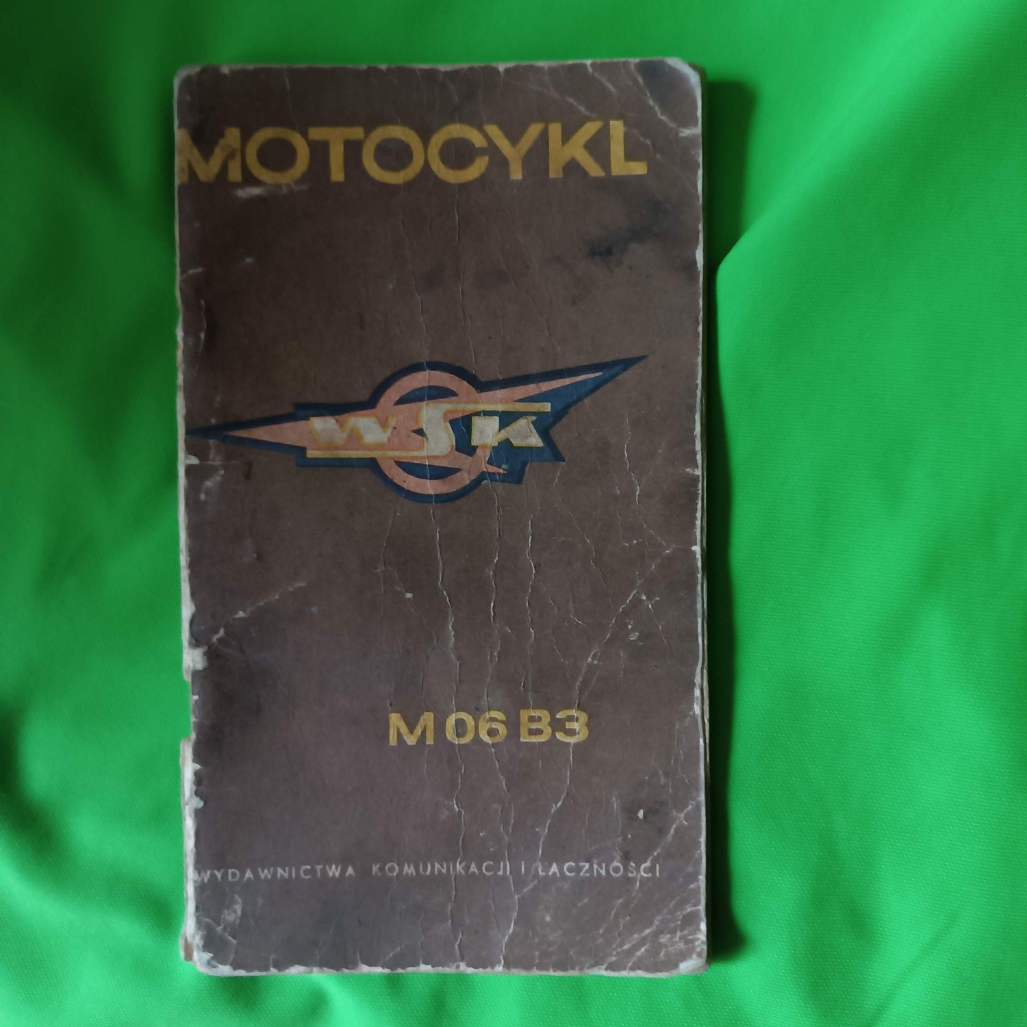 MOTOCYKL WSK typ M06 B3
Instrukcja obsługi

Rok wydania 1971 
Polecam.