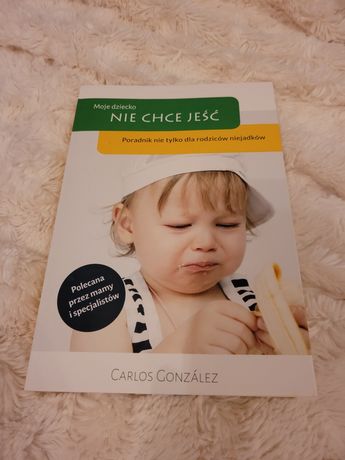 Moje dziecko nie chce jeść Carlos Gonzales