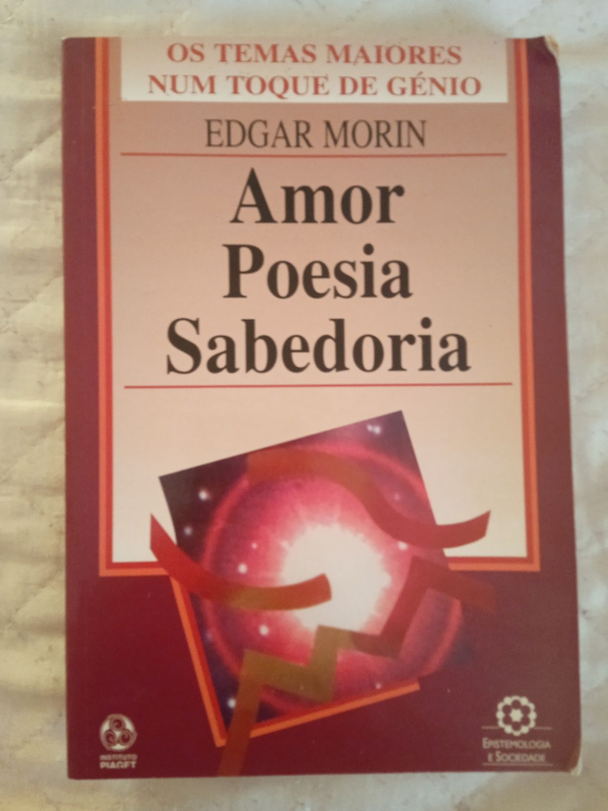 Amor, Poesia, Sabedoria - Edgar Morin