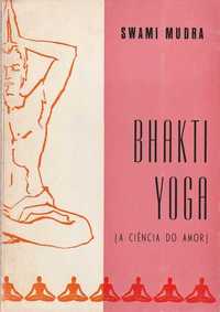 Bhakti Yoga (A ciência do amor)-Swami Mudra-Brasília