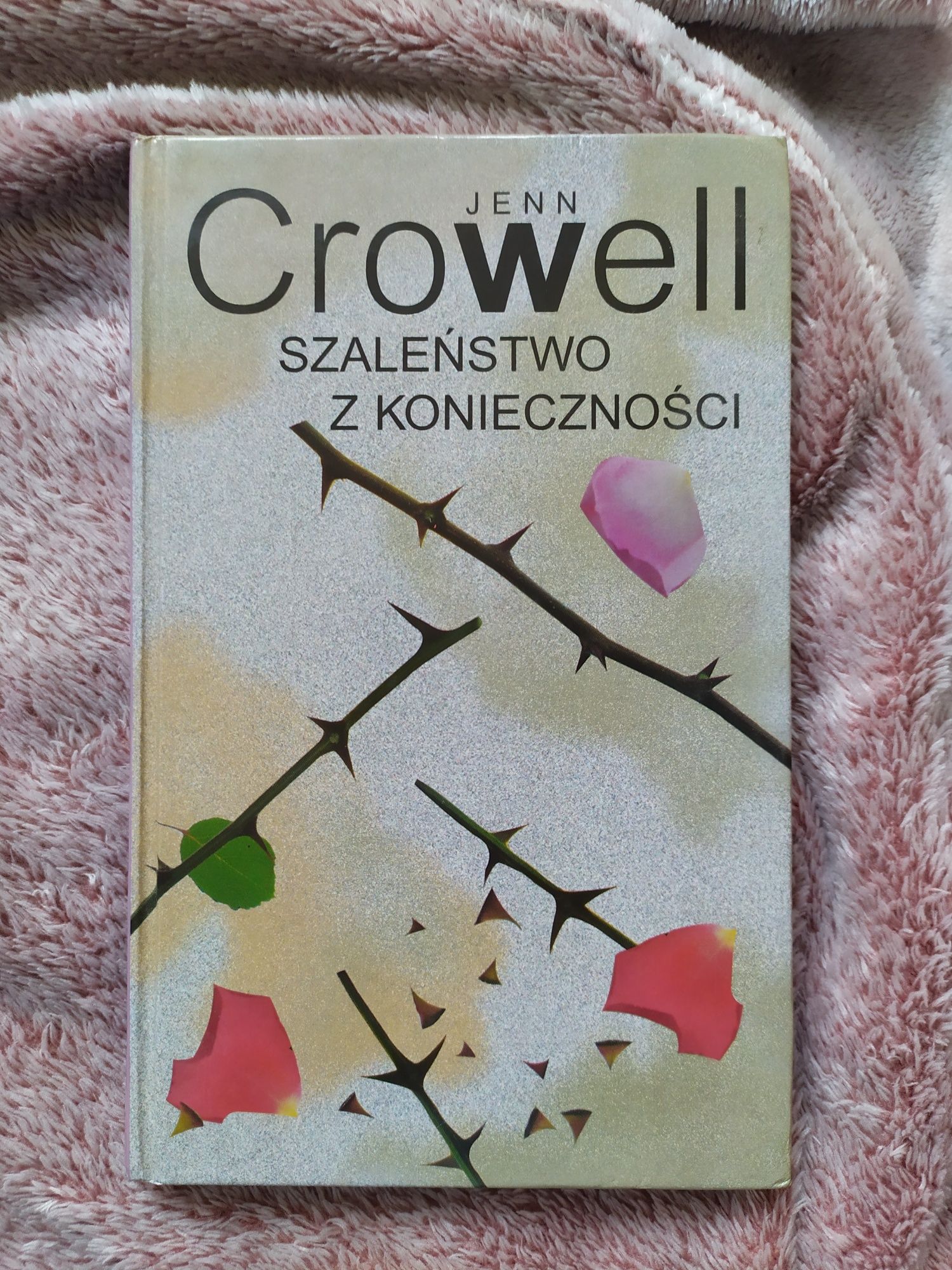 Szaleństwo z konieczności. Jenn Crowell
