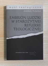 Embrion ludzki w starożytnej refleksji teologicznej (A. Muszala, 2009)