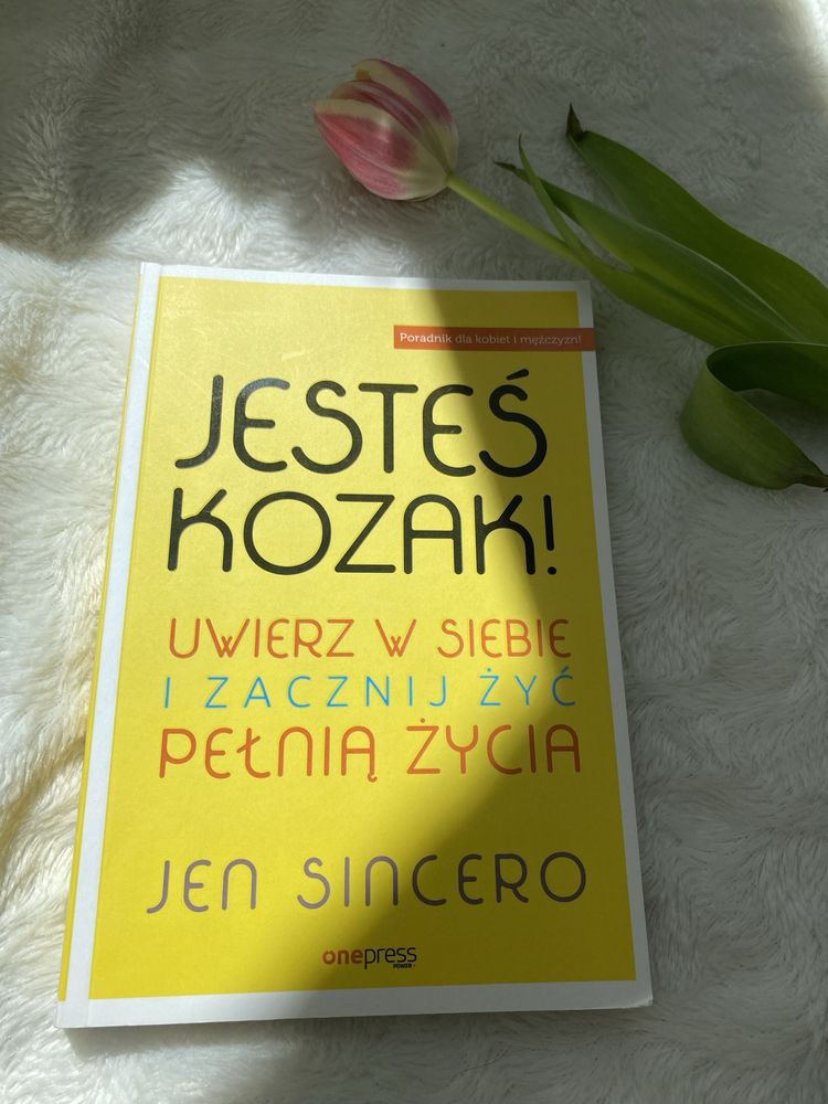 Jesteś kozak! Uwierz w siebie i zacznij żyć pełnią życia Jen Sincero