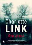 Gra cieni Sonia Draga Charlotte Link Rok wydania: 2015, oprawa: