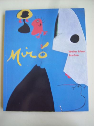 Joan Miró 1893.-1983 - O Homem e a Obra de Walter Erben