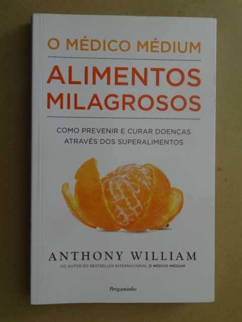 O Médico Médium: Alimentos Milagrosos de Anthony William
