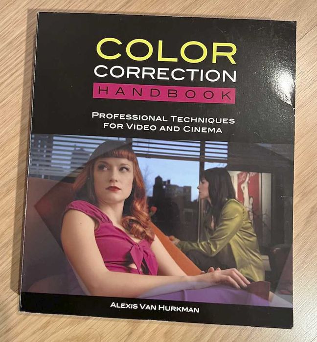 Color Correction Handbook:  for Video and Cinema