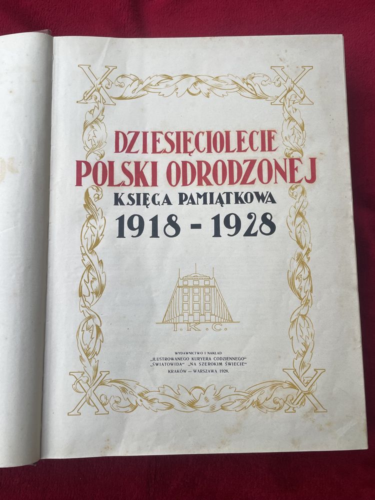 Dziesięciolecie Polski Odrodzonej - księga pamiątkowa 1918 - 1928