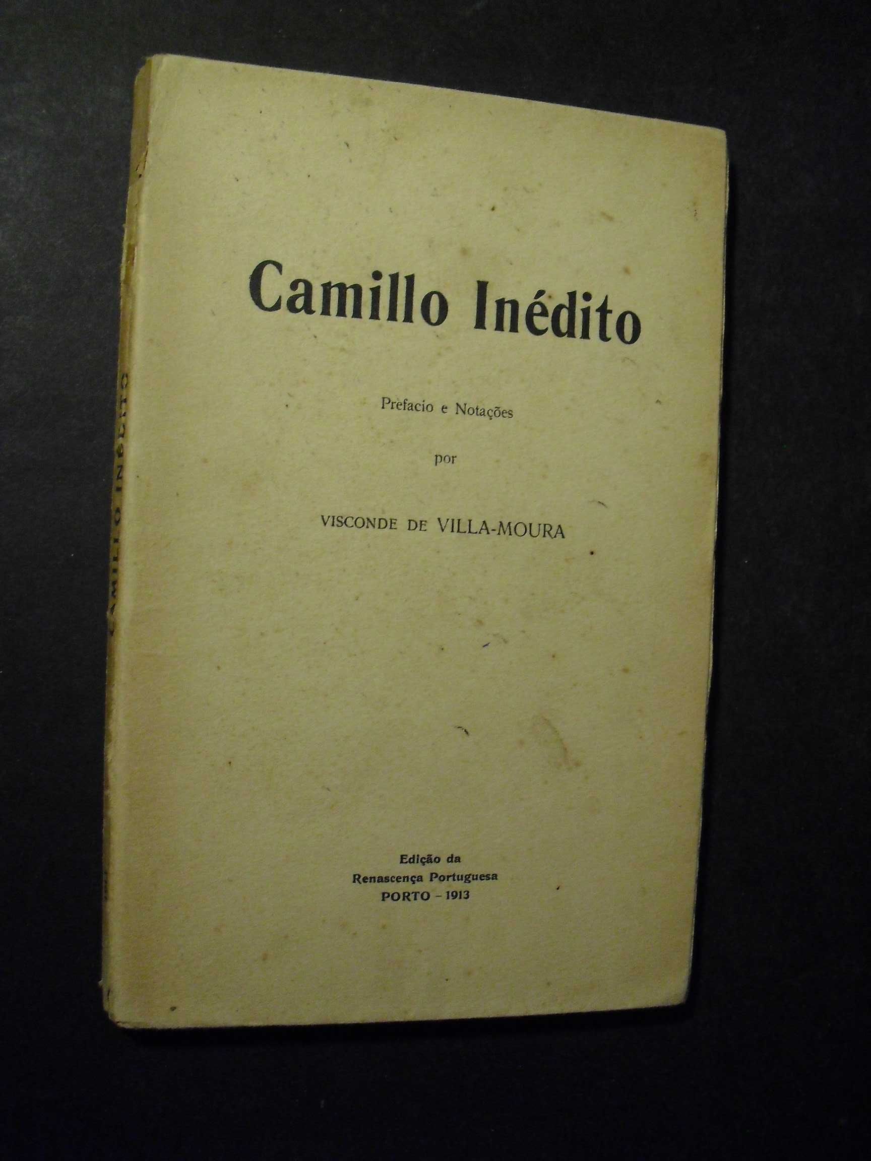 Villa-Moura (Visconde de,Prefácio e Notas);Camilo Inédito