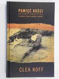 Clea Koff, Pamięć kości. Pośród umarłych w Ruandzie, Bośni i Kosowie