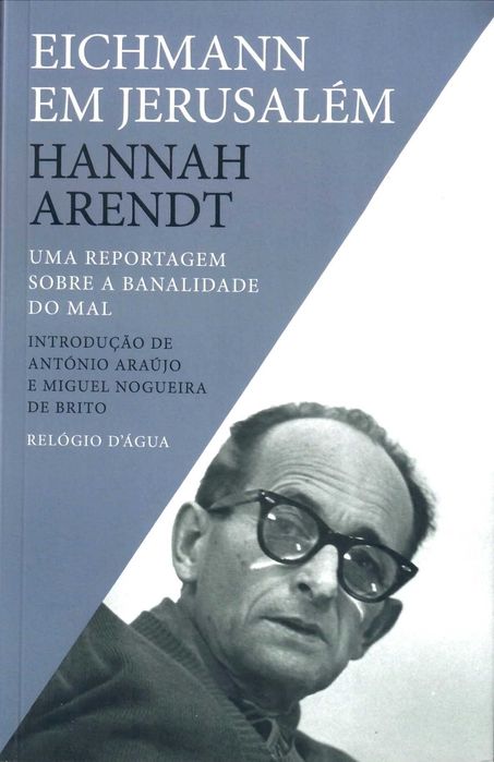 HANNAH ARENDT «Eichmann em Jerusalém»