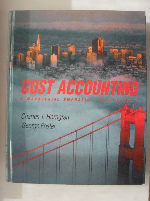 Cost Accounting - a managerial emphasis