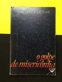 Marguerite Yourcenar - O Golpe de Misericórdia