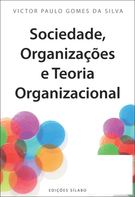 Sociedade, Organizações e Teoria Organizacional