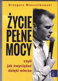 Życie pełne mocy -  Grzegorz Miecznikowski