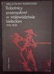 Robotnicy przemysłowi w województwie kieleckim - Mieczysław Markowski