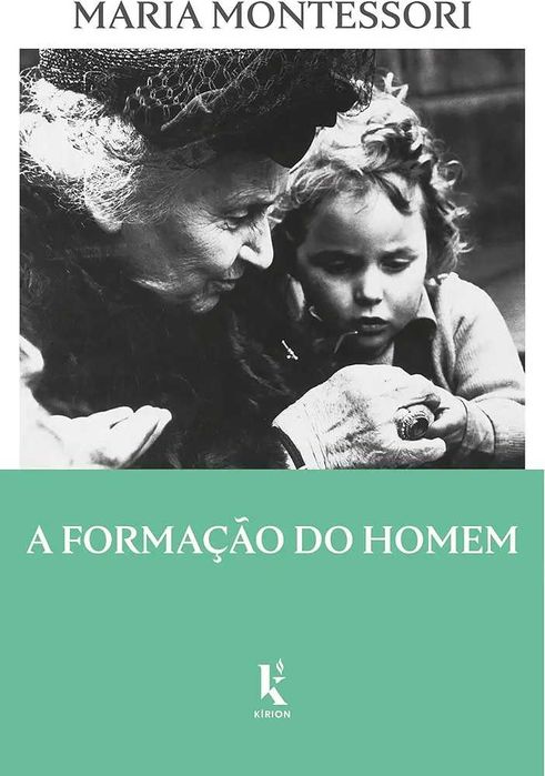 Maria montessori - a formação do homem