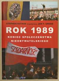 Rok 1989 Koniec społeczeństwa nieobywatelskiego Stephen Kotkin