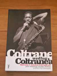 Coltrane według Coltrane'a Chris DeVito wywiady z Johnem Coltrane'm