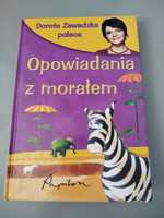 Opowiadania z morałem Poleca Dorota Zawadzka