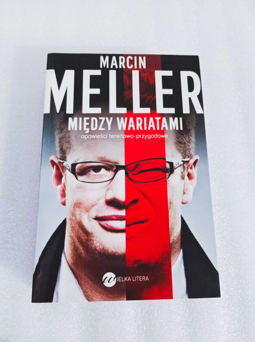 Książka Między wariatami Opowieści terenowo-przygodowe - Marcin Meller