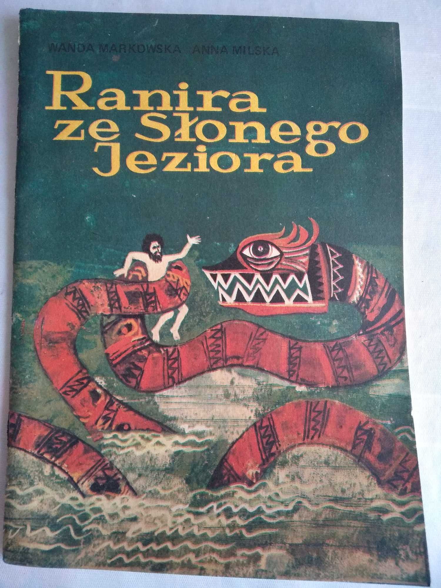 "Ranira ze Słonego Jeziora" Wanda Markowska Anna Milska