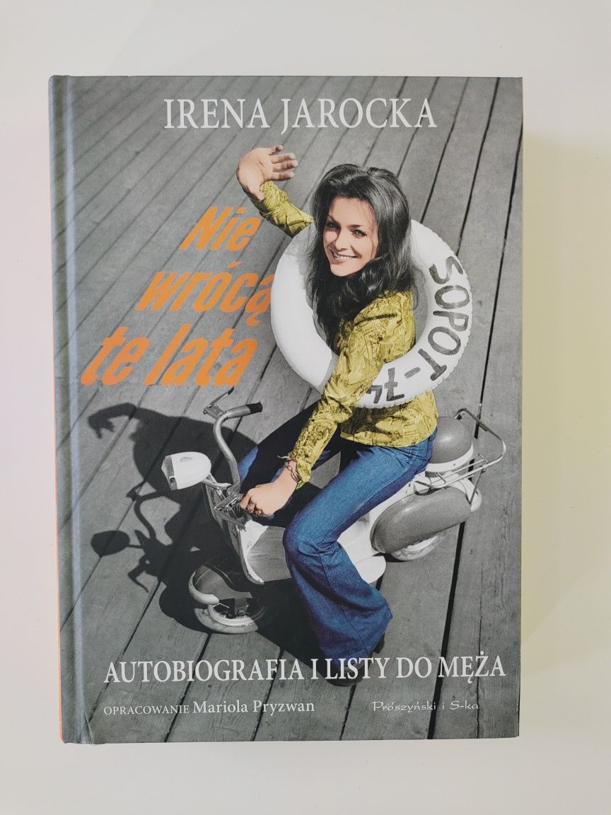 Irena Jarocka „Nie wrócą te lata. Autobiografia i listy do męża”