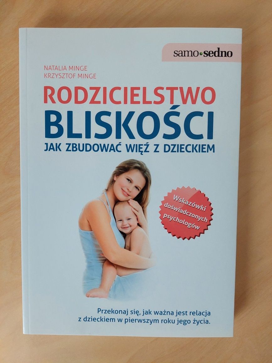 Rodzicielstwo Bliskości. Jak zbudować więź z dzieckiem. N.K. Minge