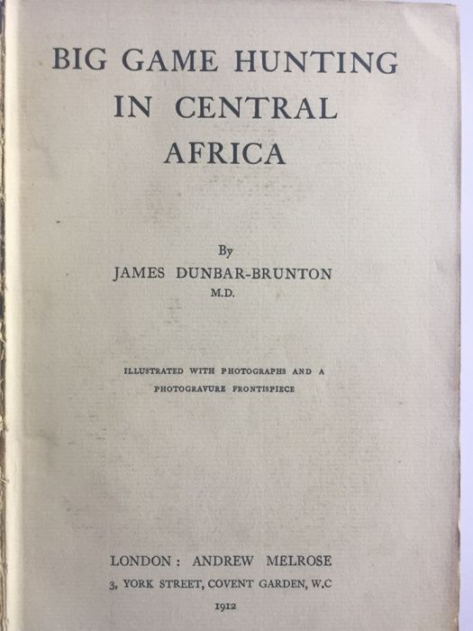 RARO Big Game Hunting in Central Africa.1aEd.1912.J.Dunbar-Brunton