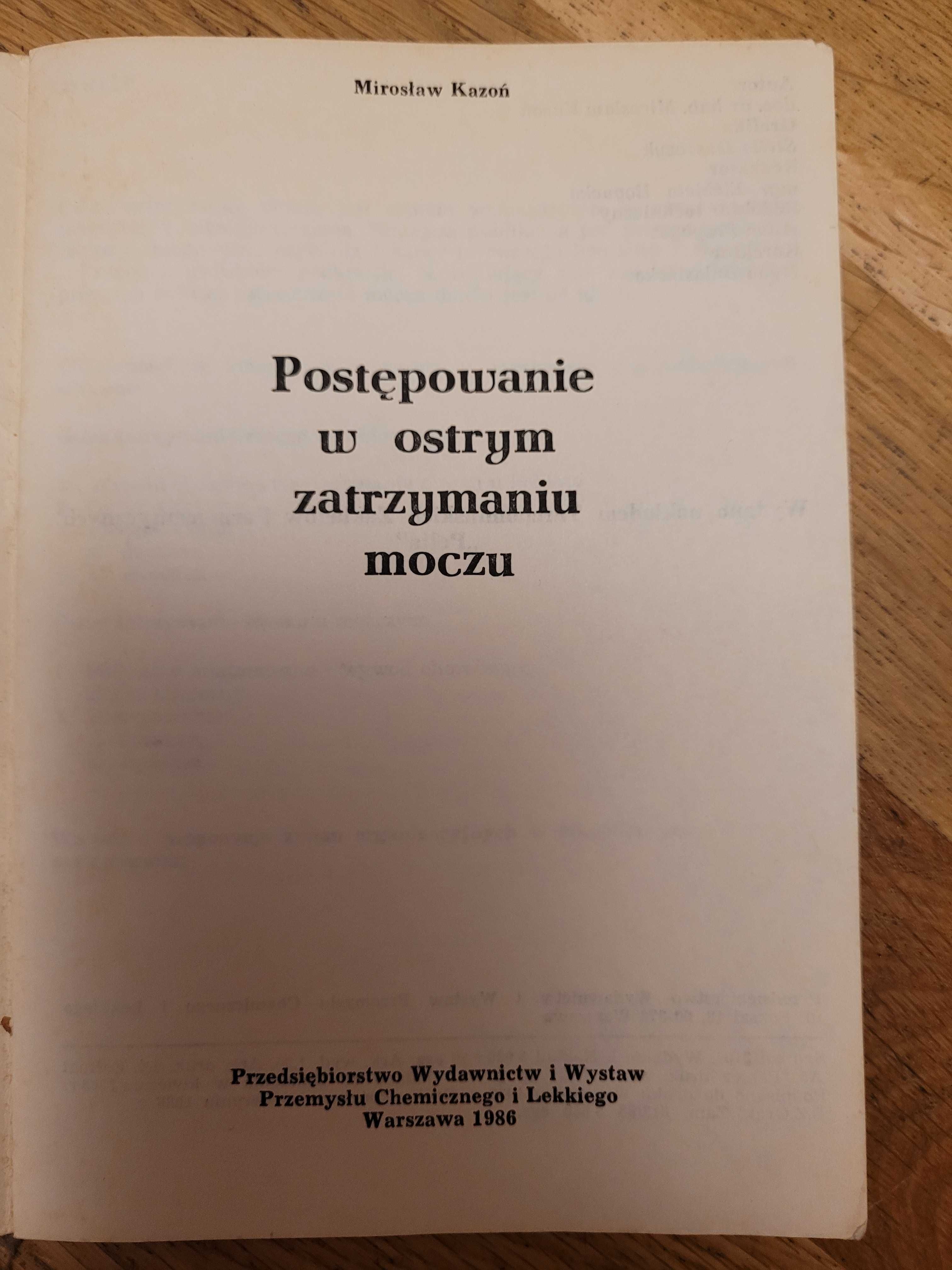 Postępowanie w ostrym zatrzymaniu moczu Mirosław Kazoń