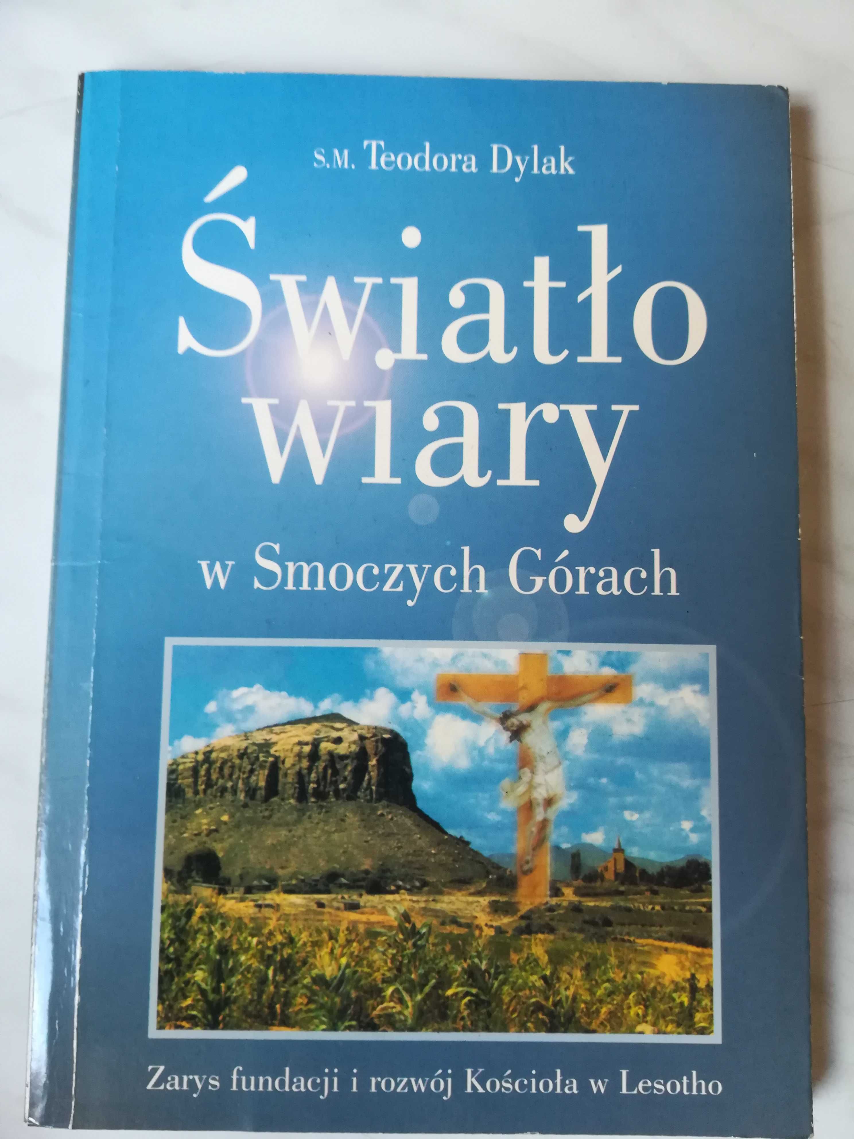 Światło wiary w Smoczych Górach S.M. Teodora Dylak