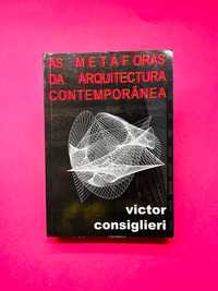 As Metáforas da Arquitectura Contemporânea - Victor Consiglieri