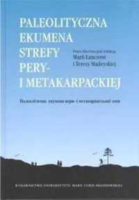 Paleolityczna ekumena strefy pery - i metakarpackie - Maria Łanczont,