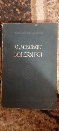 O Mikołaju Koperniku - Tadeusz Przypkowski wyd I 1957