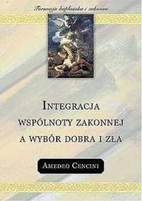 Integracja wspólnoty zakonnej a wybór dobra i zła - Amedeo Cencini Fd