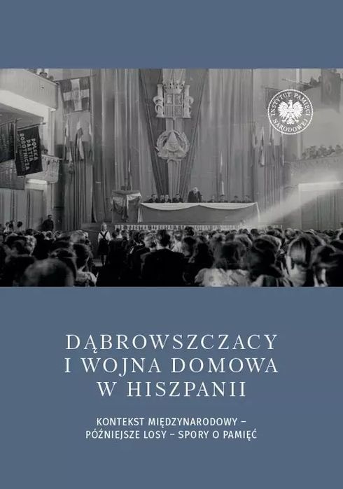 Dąbrowszczacy I Wojna Domowa W Hiszpanii Czerwiński Daniel Nowa