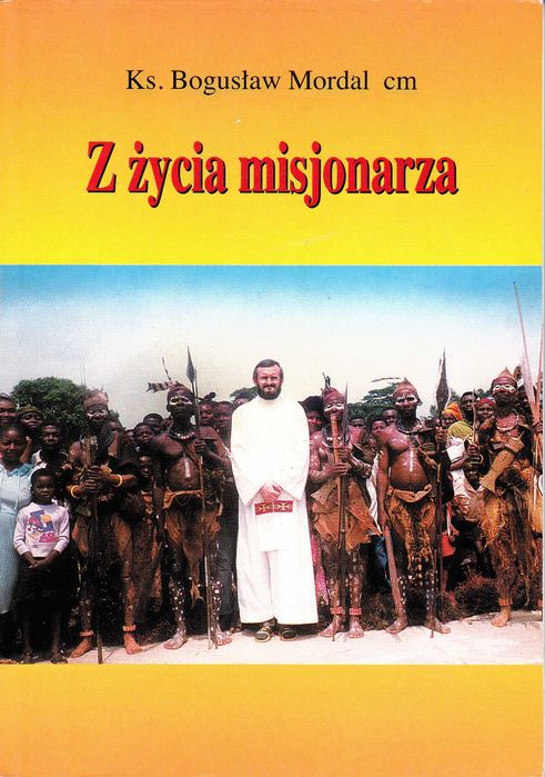 Z życia misjonarza ks. Bogusław Mordal cm