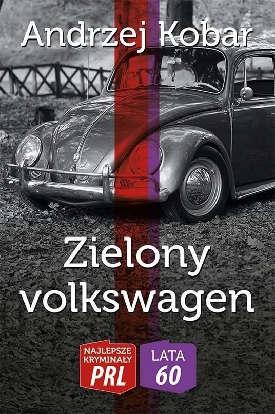 Najlepsze Kryminały Prl. Zielony Volkswagen