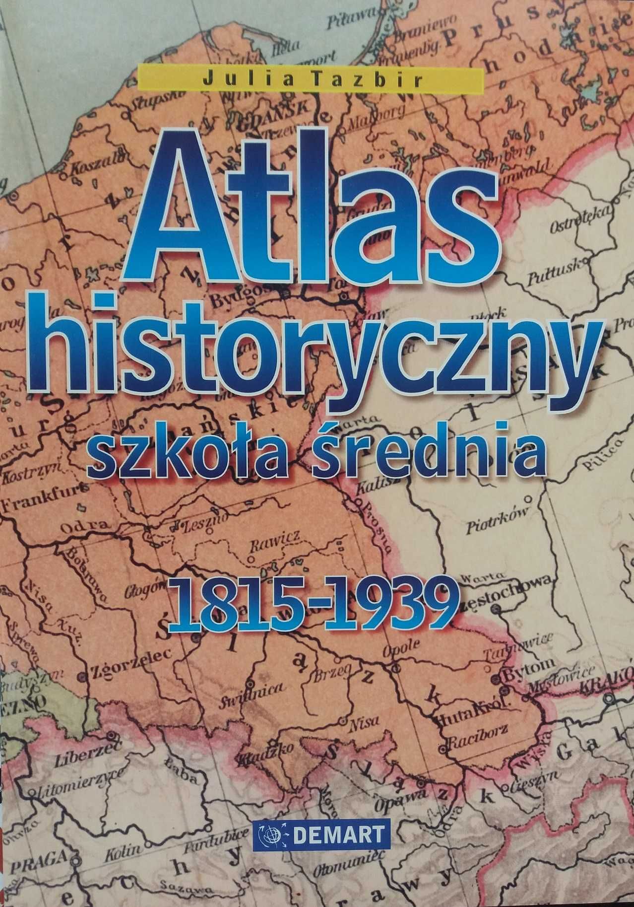 Atlas historyczny od 1815 do 1939 Julia Tazbir Demart