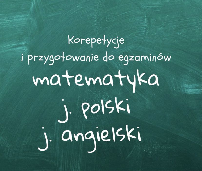 Korepetycje, przygotogotowanie do egzaminu ósmoklasisty i matury.