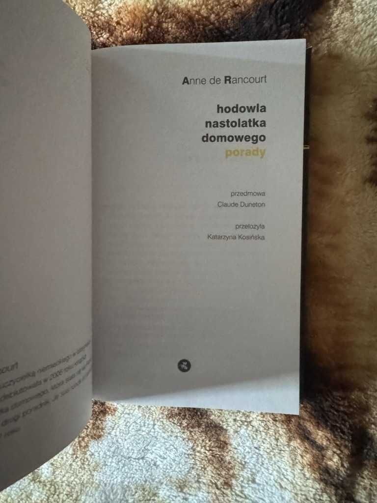 Hodowla nastolatka domowego. Porady - Anne de Rancourt