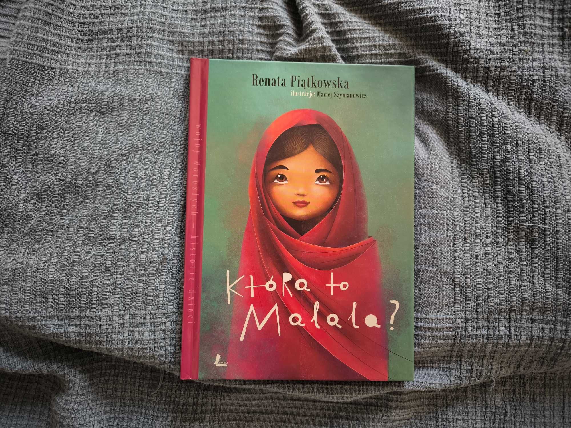 Która to Malala? Renata Piątkowska, il. Maciej Szymanowicz, 6-8 lat