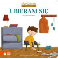 Montessori. Poznaję świat. Ubieram się - Izabela Michta, Katarzyna Zi