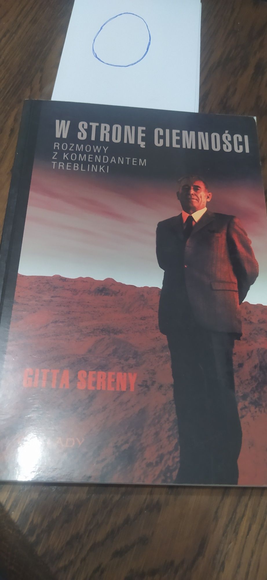 W Stronę Ciemności rozmowy z komendantem Treblinki Gitta Sereny