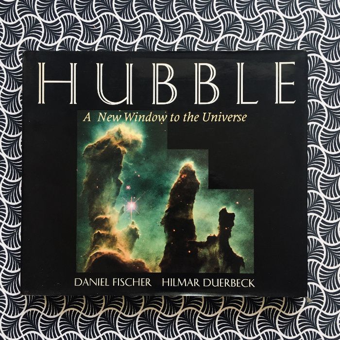 Hubble a New Window to the Universe - Daniel Fischer / Hilmar Duerbeck